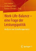 Work-Life-Balance - eine Frage der Leistungspolitik - 