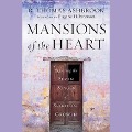 Mansions of the Heart Lib/E: Exploring the Seven Stages of Spiritual Growth - R. Thomas Ashbrook