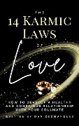 The 14 Karmic Laws of Love - Dan Desmarques