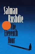 Cover-Bild zum Titel 'The Eleventh Hour' von 'Salman Rushdie'