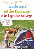 Cover-Bild zum Titel 'Wanderungen mit dem Kinderwagen Bayerische Hausberge' von 'Robert Theml'