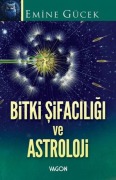 Cover-Bild zum Titel 'Bitki Sifaciligi ve Astroloji' von 'Emine Gücek'