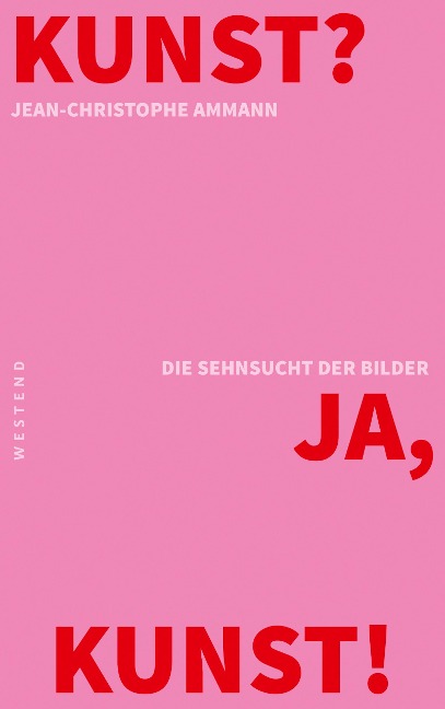 Kunst? Ja, Kunst! - Jean-Christophe Ammann