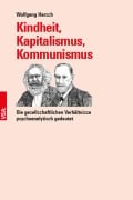 Cover-Bild zum Titel 'Kindheit, Kapitalismus, Kommunismus' von 'Wolfgang Harsch'