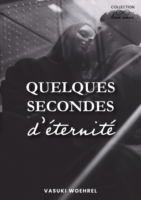 Quelques secondes d'éternité - Vasuki Woehrel
