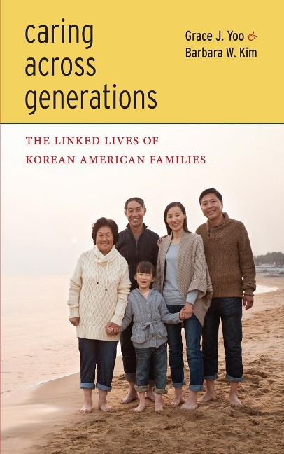 Caring Across Generations - Grace J. Yoo, Barbara W. Kim