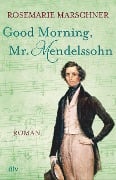 Cover-Bild zum Titel 'Good Morning, Mr. Mendelssohn' von 'Rosemarie Marschner'