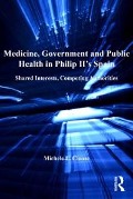 Cover-Bild zum Titel 'Medicine, Government and Public Health in Philip II's Spain' von 'Michele L. Clouse'