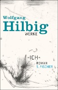 Werke, Band 5: »Ich« - Wolfgang Hilbig