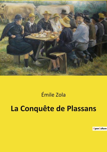 La Conquête de Plassans - Émile Zola
