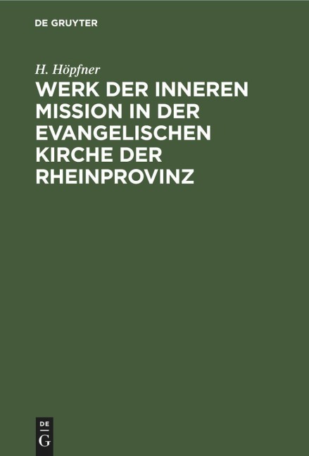 Werk der inneren Mission in der evangelischen Kirche der Rheinprovinz - H. Höpfner