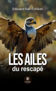 Cover-Bild zum Titel 'Les ailes du rescapé' von 'Edouard Kali-Tchikati'