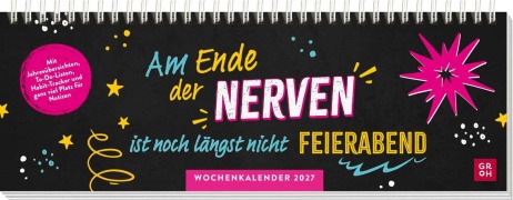 Cover-Bild zum Titel 'Tischkalender 2027 quer: Am Ende der Nerven ist noch längst nicht Feierabend' von ''