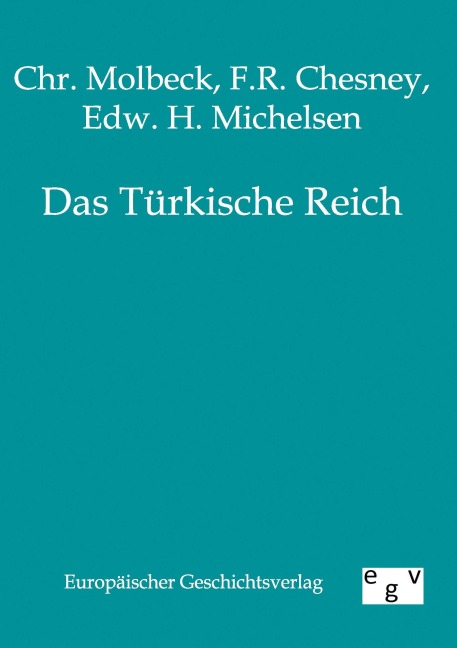 Das Türkische Reich - Chr. Molbeck, F. R. Chesney, Edw. H. Michelsen