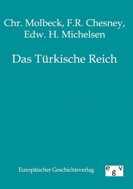 Das Türkische Reich - Chr. Molbeck, F. R. Chesney, Edw. H. Michelsen