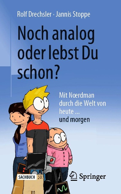 Noch analog oder lebst Du schon? - Rolf Drechsler, Jannis Stoppe