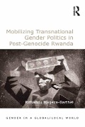 Cover-Bild zum Titel 'Mobilizing Transnational Gender Politics in Post-Genocide Rwanda' von 'Rirhandu Mageza-Barthel'