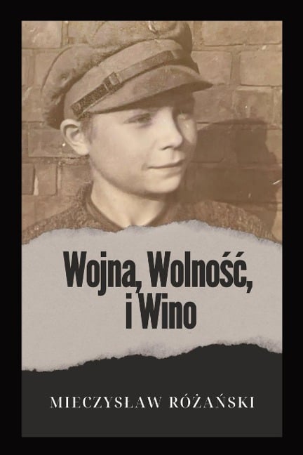 Wojna, Wolno¿¿ i Wino - Mieczys¿aw Ró¿a¿ski Ró¿a¿ski