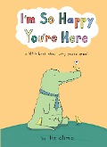 Cover-Bild zum Titel 'I'm So Happy You're Here' von 'Liz Climo'