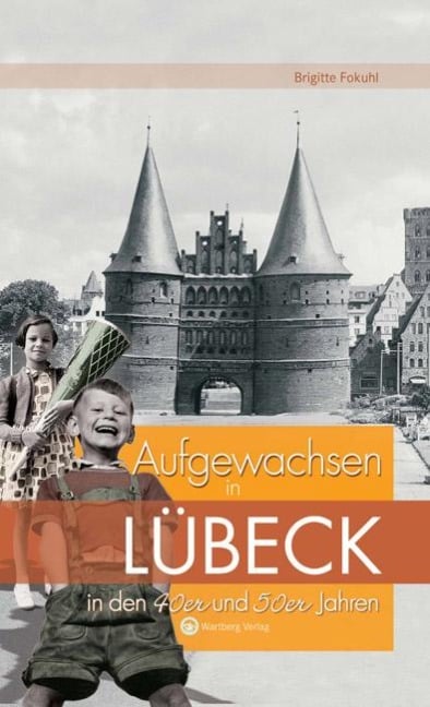 Aufgewachsen in Lübeck in den 40er & 50er Jahren - Brigitte Fokuhl