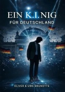 Cover-Bild zum Titel 'Ein K.I.NIG für Deutschland' von 'Oliver Brunotte, Uwe Brunotte'
