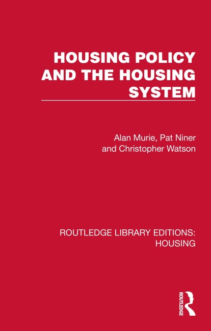 Housing Policy and the Housing System - Alan Murie, Pat Niner, Christopher Watson