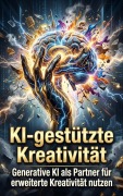Cover-Bild zum Titel 'KI-gestützte Kreativität' von 'Oskar Hauser'