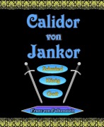 Cover-Bild zum Titel 'Calidor von Jankor' von 'Franz von Falkenstein'