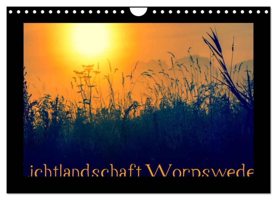 Lichtlandschaft Worpswede (Wandkalender 2026 DIN A4 quer), CALVENDO Monatskalender - Ulrike Adam