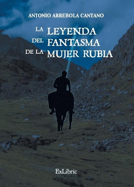 La leyenda del fantasma de la mujer rubia - Antonio Arrebola Cantano