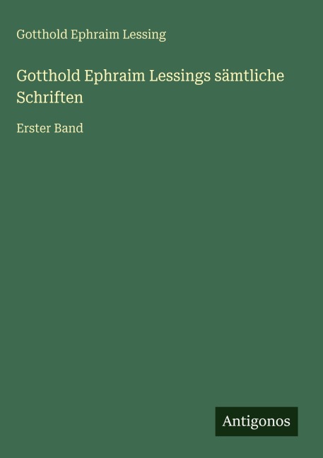 Gotthold Ephraim Lessings sämtliche Schriften - Gotthold Ephraim Lessing