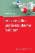 Cover-Bild zum Titel 'Instrumentelles und Bioanalytisches Praktikum' von 'Manfred H. Gey'