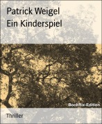 Ein Kinderspiel - Patrick Weigel
