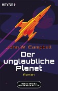 Cover-Bild zum Titel 'Der unglaubliche Planet' von 'John W. Campbell'