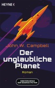 Cover-Bild zum Titel 'Der unglaubliche Planet' von 'John W. Campbell'