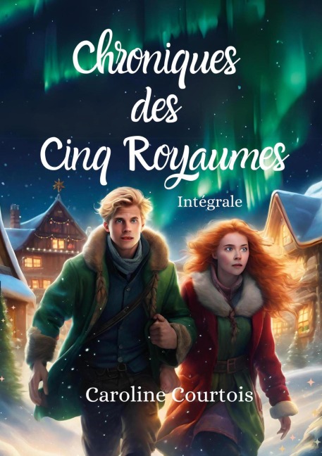 Chroniques des Cinq Royaumes - Caroline Courtois
