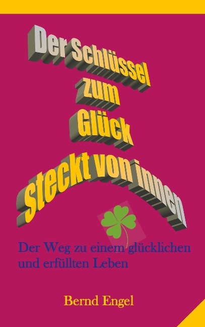 Der Schlüssel zum Glück steckt von innen - Bernd Engel