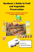 Cover-Bild zum Titel 'Gardener's Guide to Fruit and Vegetable Preservation (Gardener's Guide Series, #10)' von 'Paul R. Wonning'