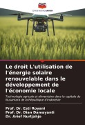 Cover-Bild zum Titel 'Le droit L'utilisation de l'énergie solaire renouvelable dans le développement de l'économie locale' von 'Esti Royani, Dian Damayanti, Arief Nurtjahjo'