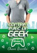 Cover-Bild zum Titel 'Contrat avec un Geek - Niveau 3 Sex Friends' von 'Chani Brooks'