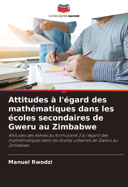 Attitudes à l'égard des mathématiques dans les écoles secondaires de Gweru au Zimbabwe - Manuel Rwodzi