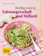Cover-Bild zum Titel 'Richtig essen in Schwangerschaft und Stillzeit' von 'Dagmar von Cramm'