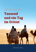 Tausend und ein Tag im Orient - Friedrich Von Bodenstedt