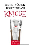 Kleiner Küchen- und Restaurantknigge - Herbert Frauenberger