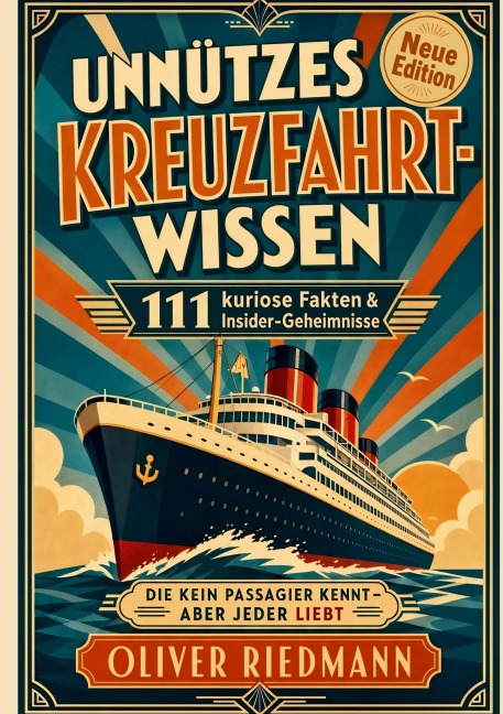 Unnützes Kreuzfahrt-Wissen, das keiner braucht - aber jeder liebt - Oliver Riedmann