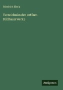 Cover-Bild zum Titel 'Verzeichniss der antiken Bildhauerwerke' von 'Friedrich Tieck'