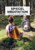 Cover-Bild zum Titel 'Spiegelmeditation' von 'Kevin Kotroba - Sheila Gaff'