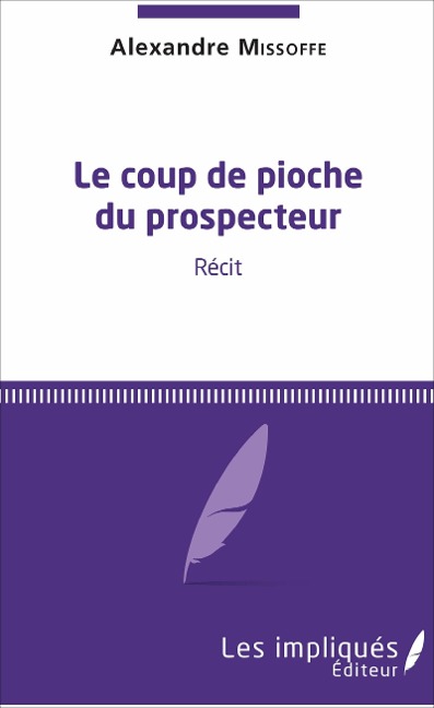 Le Coup de pioche du prospecteur - Missoffe Alexandre