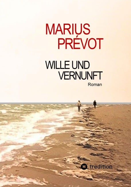 Wille und Vernunft - Marius Prevot