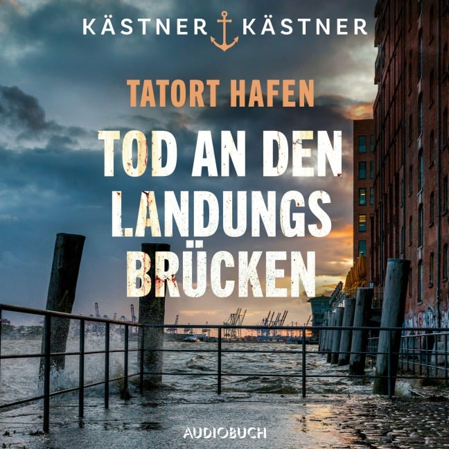 Tatort Hafen - Tod an den Landungsbrücken - Kästner & Kästner